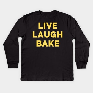 Live Laugh Bake - Black And Red Simple Font - Gift For Chefs And Bakers, Baking Lovers, Food Lovers - Funny Meme Sarcastic Satire Kids Long Sleeve T-Shirt